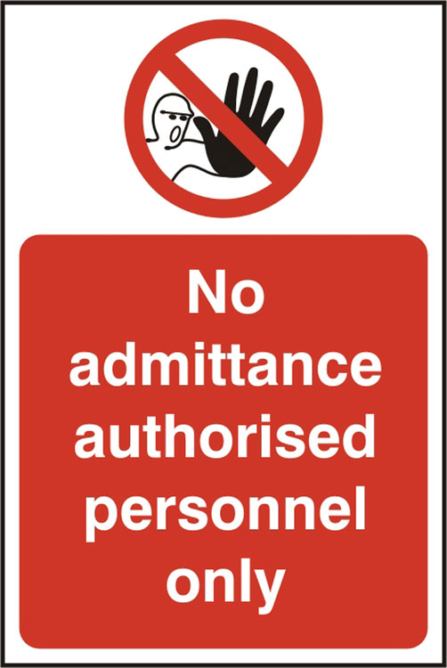 NO ADMITTANCE AUTHORISED ONLY SIGN - BSS11612